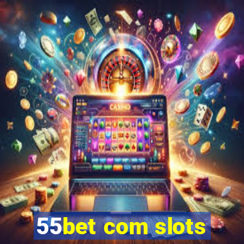 55bet com slots
